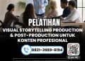 Pelatihan Visual Storytelling 2026 – Strategis Produksi dan Post-Production Konten Profesional