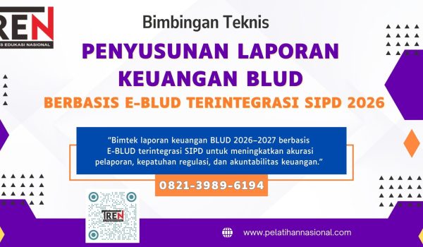 Bimtek Penyusunan Laporan Keuangan BLUD Berbasis E-BLUD Terintegrasi SIPD 2026 – Pengelolaan Keuangan BLUD Komprehensif