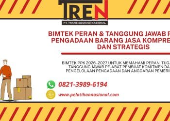 Bimtek Peran Tanggung Jawab PPK 2026 – Pengadaan Barang Jasa Komprehensif dan Strategis