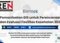 Bimtek GIS Fasilitas Kesehatan 2026 – Tata Kelola Kesehatan Strategis dan Komprehensif