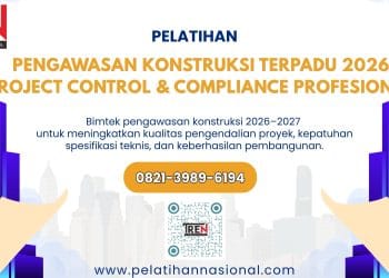 Pelatihan Pengawasan Konstruksi Terpadu 2026 – Project Control & Compliance Profesional