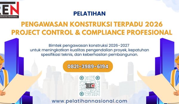 Pelatihan Pengawasan Konstruksi Terpadu 2026 – Project Control & Compliance Profesional