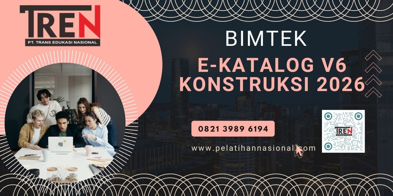 Bimtek E-Katalog V6 Konstruksi 2026 – Pengadaan Pemerintah Strategis dan Komprehensif