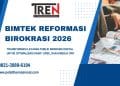 BIMTEK REFORMASI BIROKRASI 2026: TRANSFORMASI LAYANAN PUBLIK BERBASIS DIGITAL UNTUK OPTIMALISASI SAKIP, SPBE, DAN KINERJA OPD