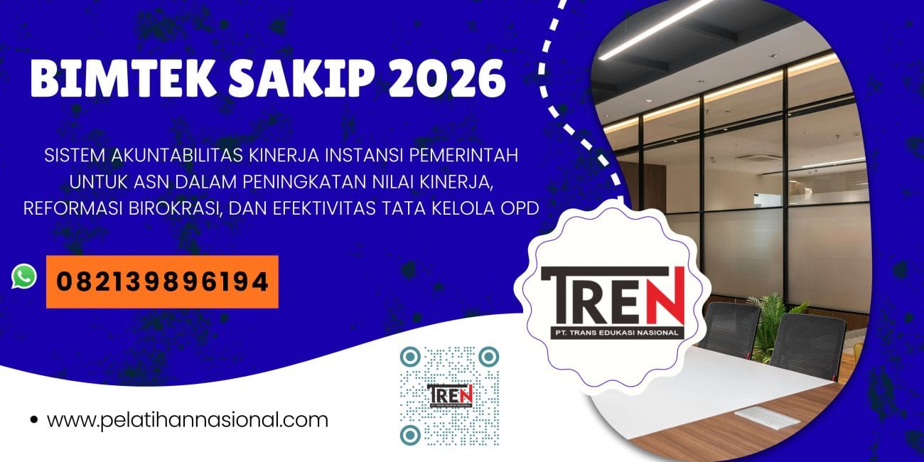 Bimtek SAKIP 2026: Sistem Akuntabilitas Kinerja Instansi Pemerintah untuk ASN dalam Peningkatan Nilai Kinerja, Reformasi Birokrasi, dan Efektivitas Tata Kelola OPD