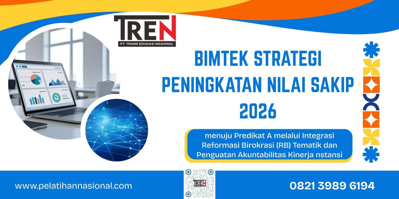 Bimtek Strategi Peningkatan Nilai SAKIP 2026 menuju Predikat A melalui Integrasi Reformasi Birokrasi (RB) Tematik dan Penguatan Akuntabilitas Kinerja Instansi