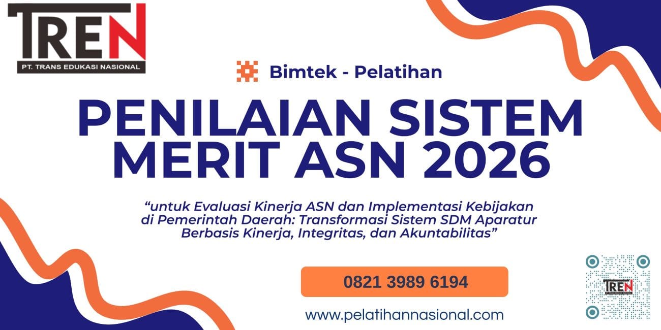 Bimtek Penilaian Sistem Merit ASN 2026 untuk Evaluasi Kinerja ASN dan Implementasi Kebijakan di Pemerintah Daerah: Transformasi Sistem SDM Aparatur Berbasis Kinerja, Integritas, dan Akuntabilitas