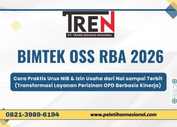 Bimtek OSS RBA 2026: Cara Praktis Urus NIB & Izin Usaha dari Nol sampai Terbit (Transformasi Layanan Perizinan OPD Berbasis Kinerja)