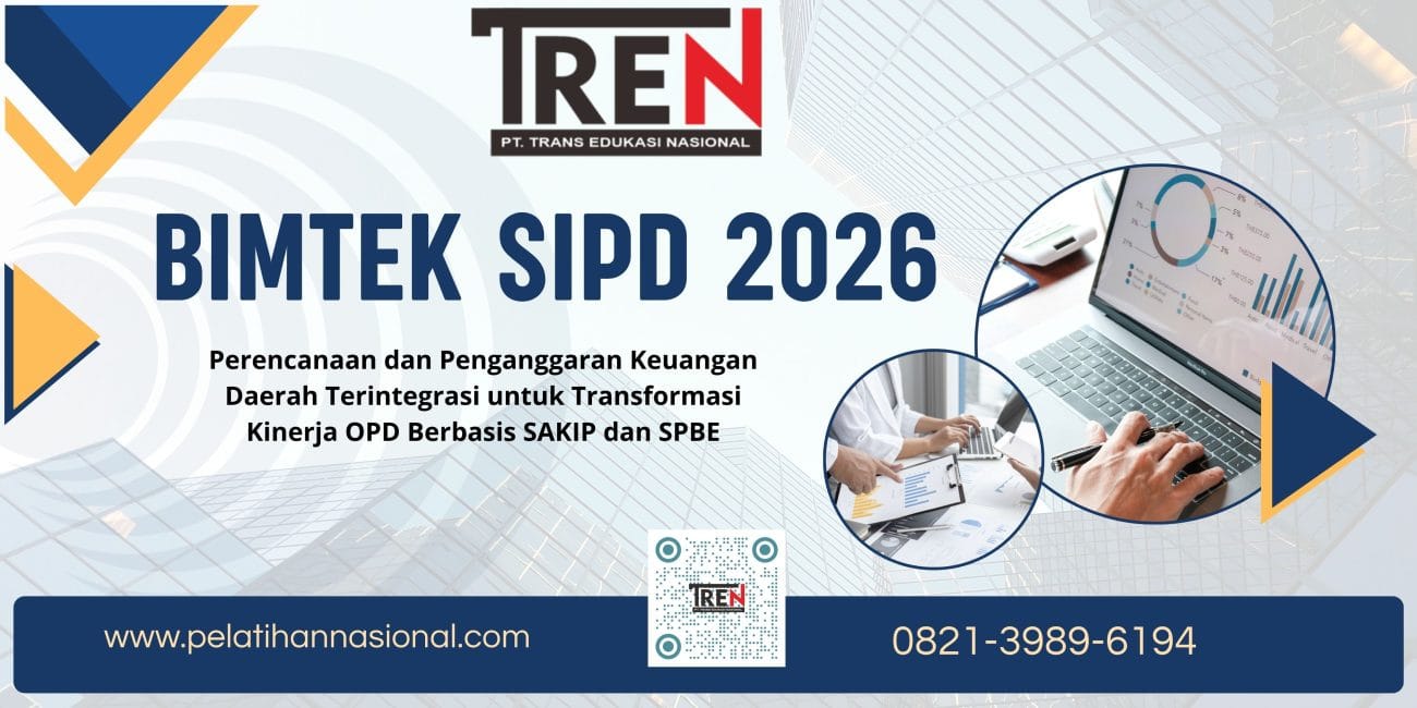Bimtek SIPD 2026: Perencanaan dan Penganggaran Keuangan Daerah Terintegrasi untuk Transformasi Kinerja OPD Berbasis SAKIP dan SPBE
