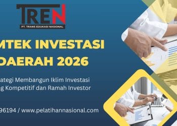 Bimtek Investasi Daerah 2026: Strategi Membangun Iklim Investasi yang Kompetitif dan Ramah Investor