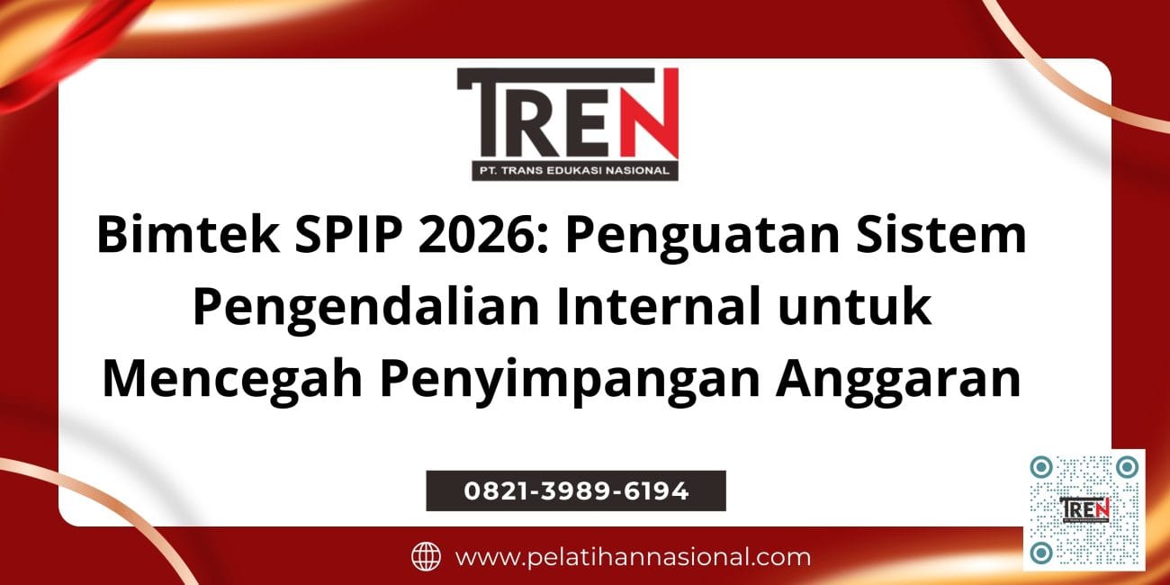 Bimtek SPIP 2026: Penguatan Sistem Pengendalian Internal untuk Mencegah Penyimpangan Anggaran