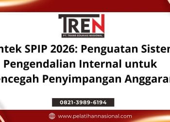 Bimtek SPIP 2026: Penguatan Sistem Pengendalian Internal untuk Mencegah Penyimpangan Anggaran