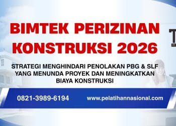 Bimtek Perizinan Konstruksi 2026: Strategi Menghindari Penolakan PBG & SLF yang Menunda Proyek dan Meningkatkan Biaya Konstruksi
