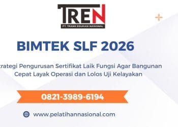 Bimtek SLF 2026: Strategi Pengurusan Sertifikat Laik Fungsi Agar Bangunan Cepat Layak Operasi dan Lolos Uji Kelayakan