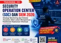 Training Security Operation Center (SOC) dan SIEM 2026: Strategi Monitoring dan Deteksi Ancaman Siber untuk Memperkuat Ketahanan Keamanan Informasi