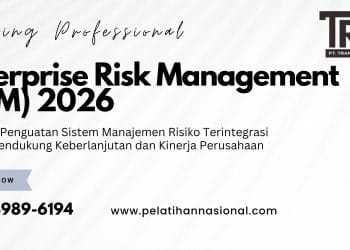 Pelatihan Enterprise Risk Management (ERM) 2026: Strategi Penguatan Sistem Manajemen Risiko Terintegrasi untuk Mendukung Keberlanjutan dan Kinerja Perusahaan