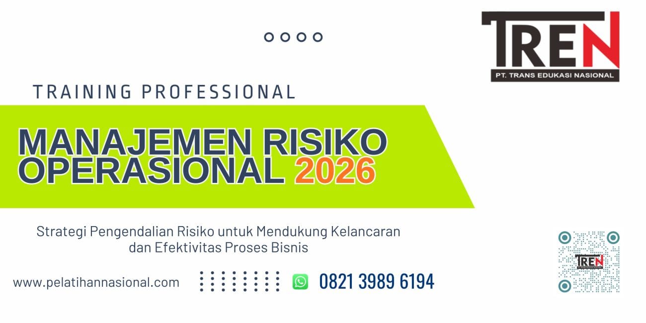 Pelatihan Manajemen Risiko Operasional 2026: Strategi Pengendalian Risiko untuk Mendukung Kelancaran dan Efektivitas Proses Bisnis