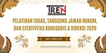Pelatihan Tugas, Tanggung Jawab Hukum, dan Efektivitas Komisaris & Direksi 2026