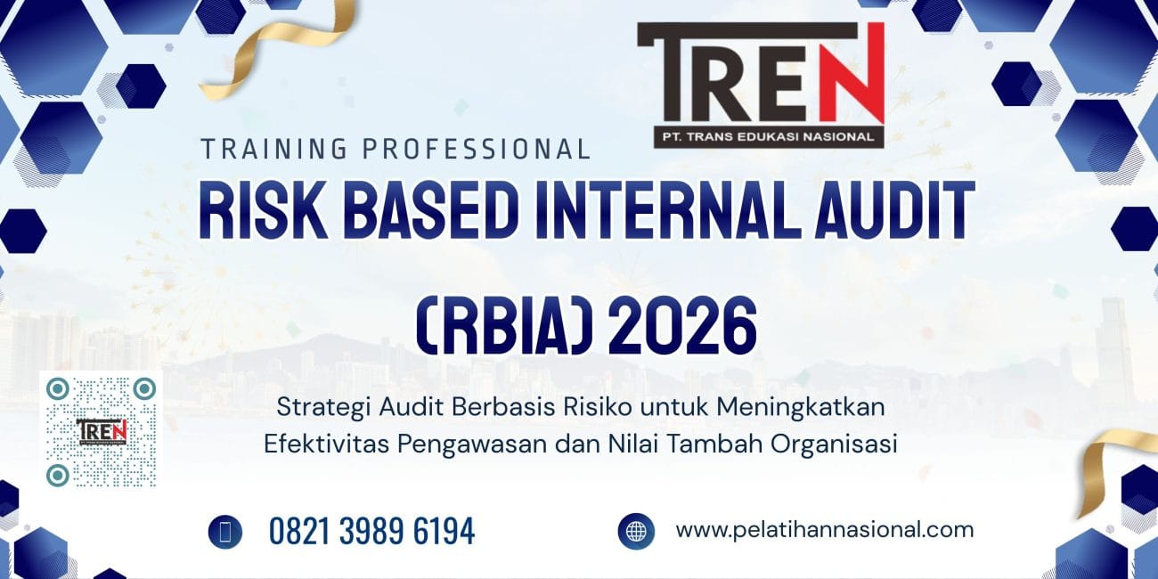 Pelatihan Risk Based Internal Audit (RBIA) 2026: Strategi Audit Berbasis Risiko untuk Meningkatkan Efektivitas Pengawasan dan Nilai Tambah Organisasi