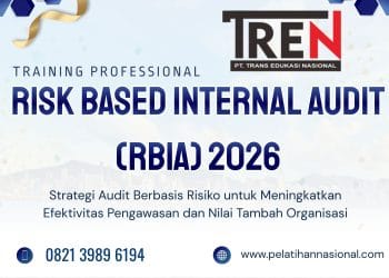 Pelatihan Risk Based Internal Audit (RBIA) 2026: Strategi Audit Berbasis Risiko untuk Meningkatkan Efektivitas Pengawasan dan Nilai Tambah Organisasi