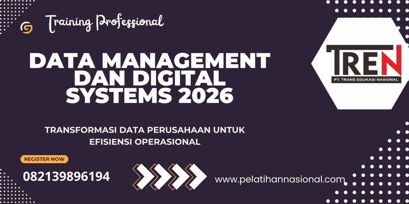 Pelatihan Data Management dan Digital Systems 2026: Transformasi Data Perusahaan untuk Efisiensi Operasional