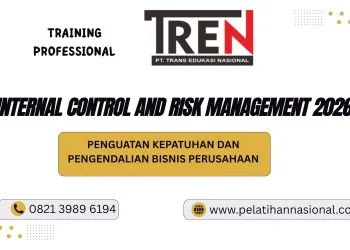 Pelatihan Internal Control and Risk Management 2026: Penguatan Kepatuhan dan Pengendalian Bisnis Perusahaan