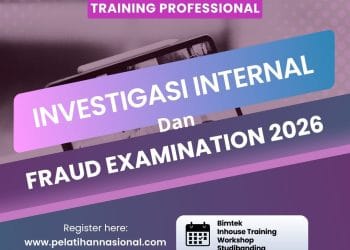 Pelatihan Investigasi Internal dan Fraud Examination 2026: Strategi Audit Investigatif dan Penanganan Kasus Kecurangan
