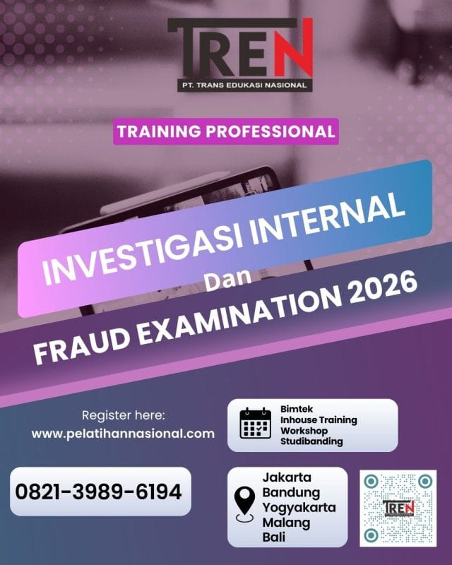 Pelatihan Investigasi Internal dan Fraud Examination 2026: Strategi Audit Investigatif dan Penanganan Kasus Kecurangan