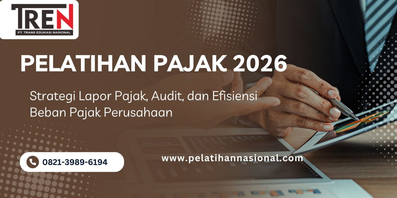 Pelatihan Pajak 2026: Strategi Lapor Pajak, Audit, dan Efisiensi Beban Pajak Perusahaan