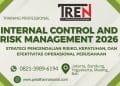 Pelatihan Internal Control and Risk Management 2026: Strategi Pengendalian Risiko, Kepatuhan, dan Efektivitas Operasional Perusahaan