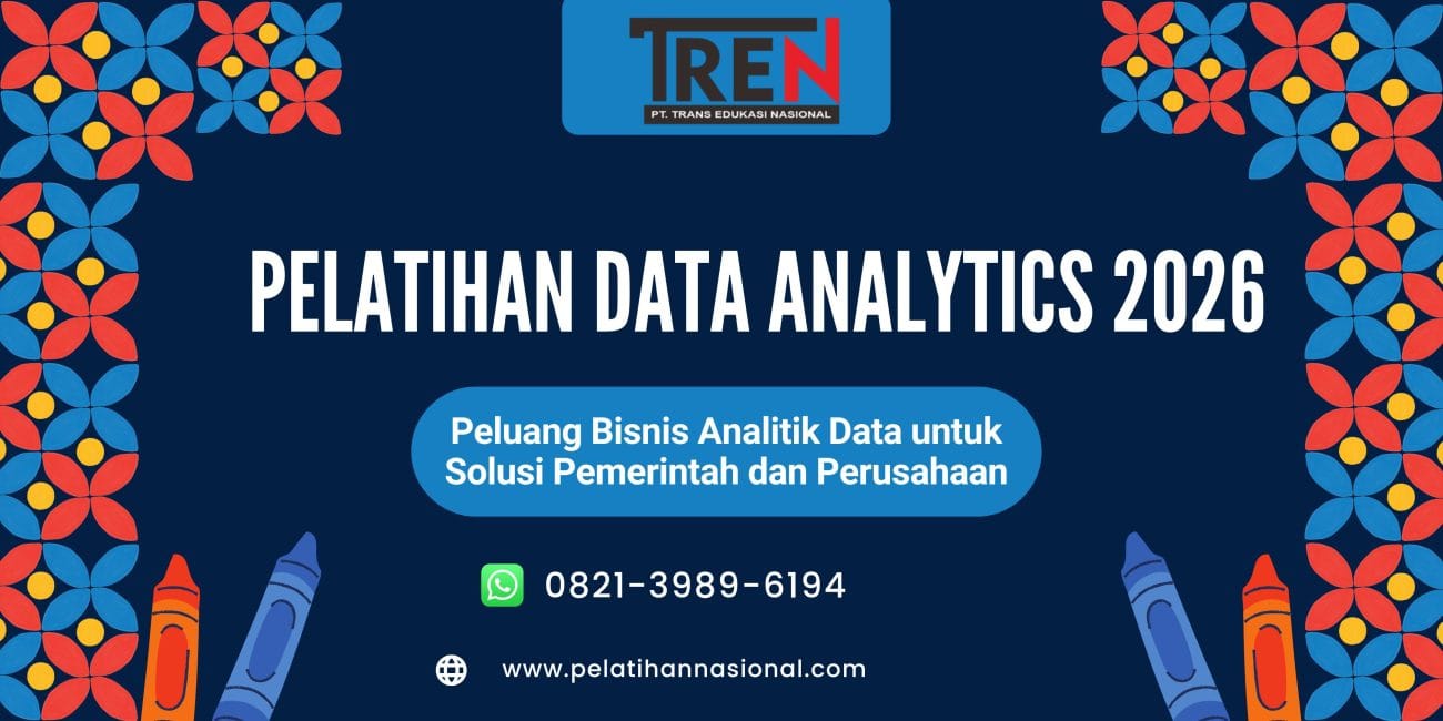 Pelatihan Data Analytics 2026: Peluang Bisnis Analitik Data untuk Solusi Pemerintah dan Perusahaan