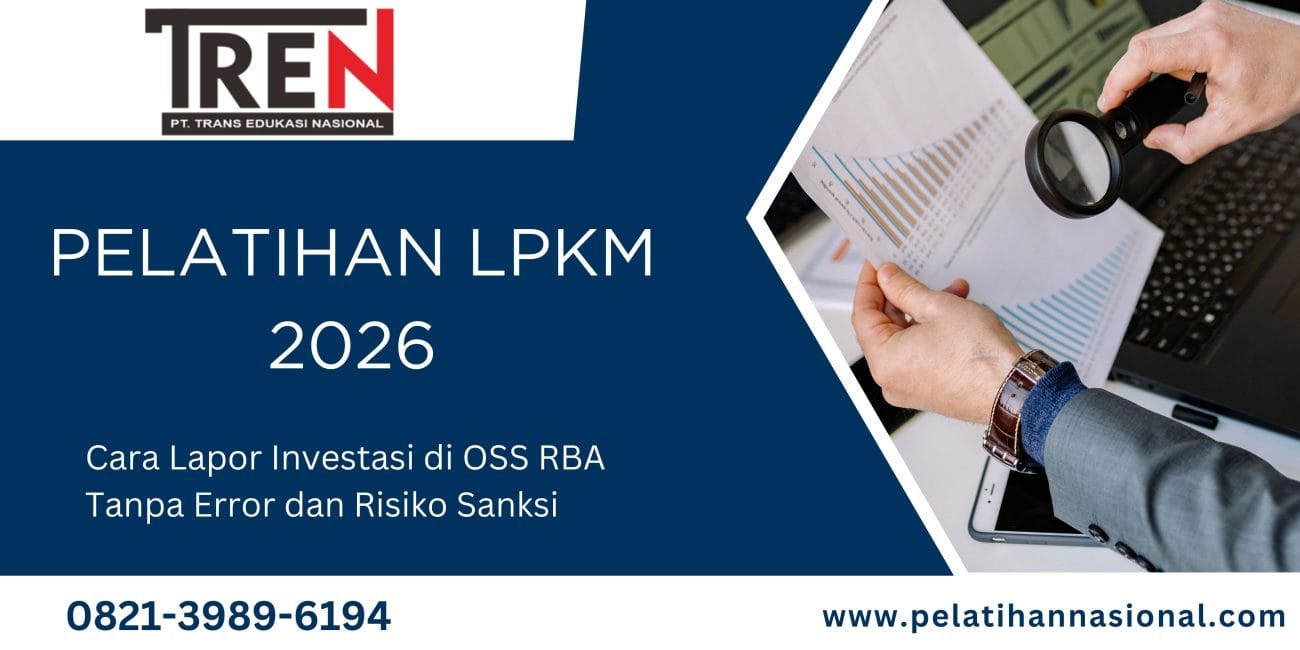 Pelatihan LPKM 2026: Cara Lapor Investasi di OSS RBA Tanpa Error dan Risiko Sanksi