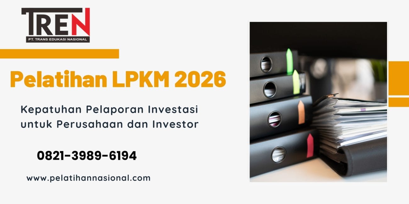 Pelatihan LPKM 2026: Kepatuhan Pelaporan Investasi untuk Perusahaan dan Investor