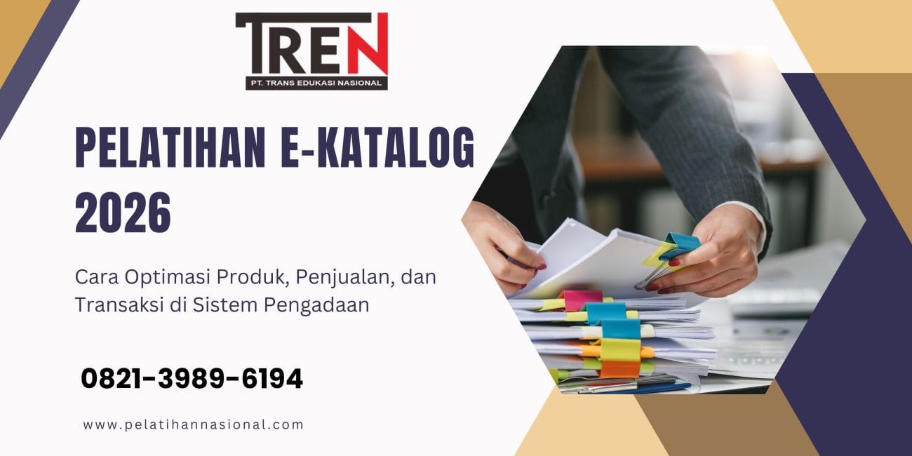 Pelatihan e-Katalog 2026: Cara Optimasi Produk, Penjualan, dan Transaksi di Sistem Pengadaan