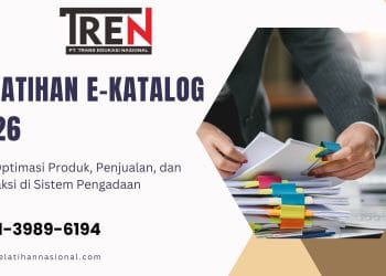 Pelatihan e-Katalog 2026: Cara Optimasi Produk, Penjualan, dan Transaksi di Sistem Pengadaan