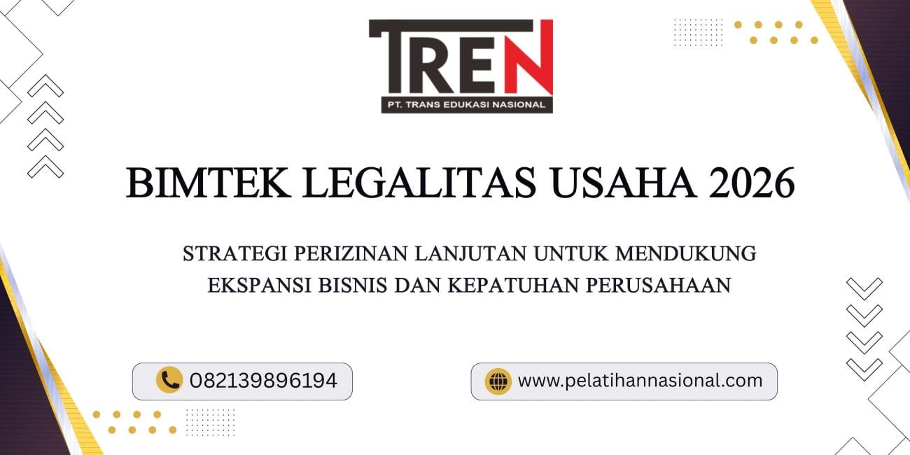 Bimtek Legalitas Usaha 2026: Strategi Perizinan Lanjutan untuk Mendukung Ekspansi Bisnis dan Kepatuhan Perusahaan
