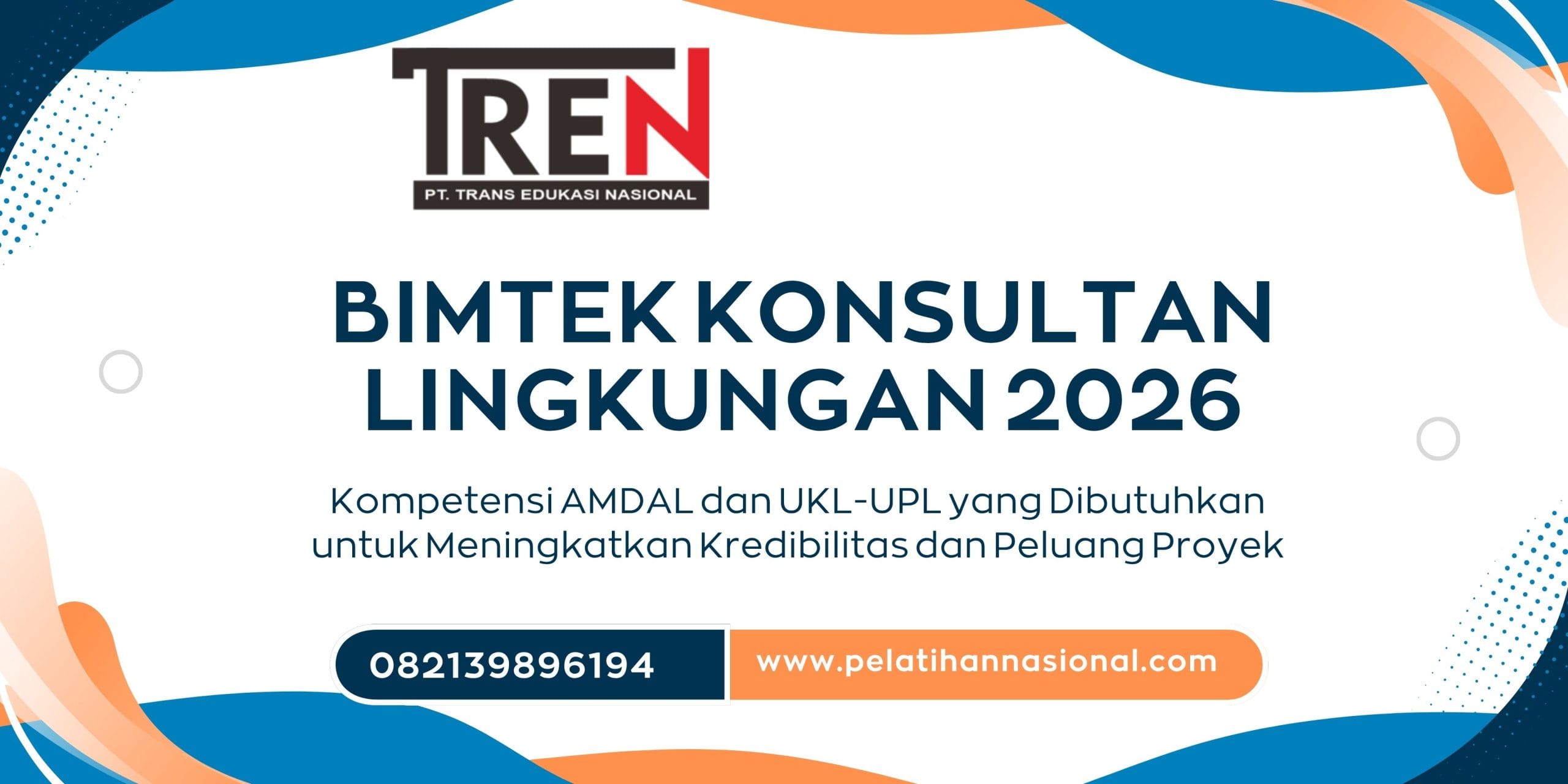 Bimtek Konsultan Lingkungan 2026: Kompetensi AMDAL dan UKL-UPL yang Dibutuhkan untuk Meningkatkan Kredibilitas dan Peluang Proyek