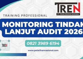 Pelatihan Monitoring Tindak Lanjut Audit 2026: Strategi Penguatan Akuntabilitas dan Efektivitas Penyelesaian Temuan Audit