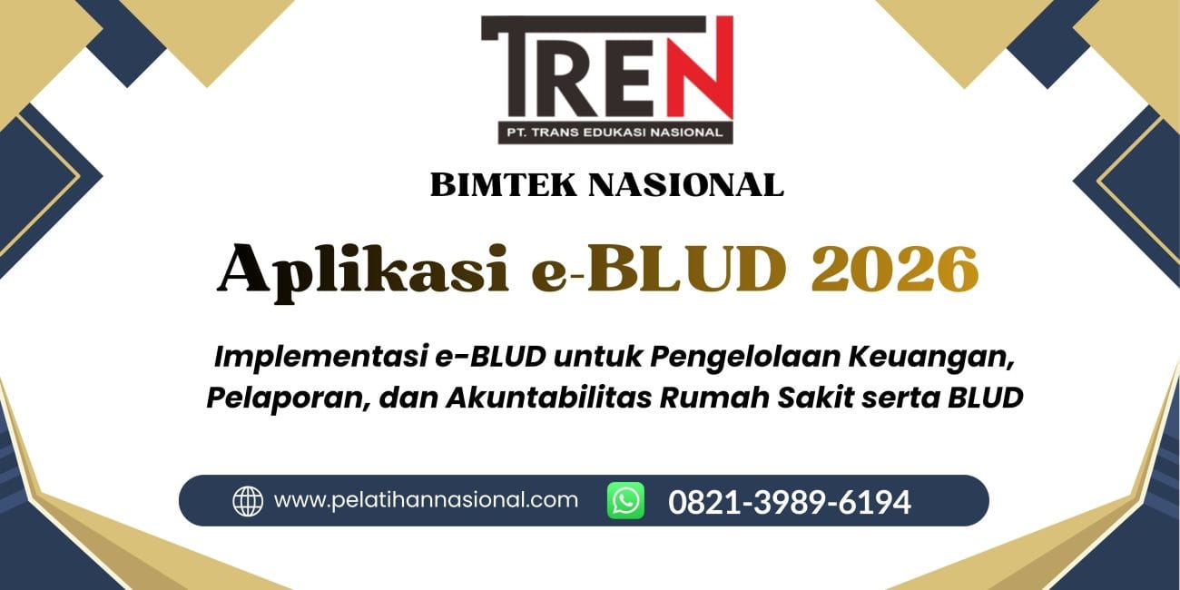 Bimtek Aplikasi e-BLUD 2026: Implementasi e-BLUD untuk Pengelolaan Keuangan, Pelaporan, dan Akuntabilitas Rumah Sakit serta BLUD