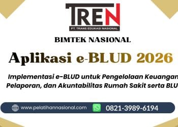 Bimtek Aplikasi e-BLUD 2026: Implementasi e-BLUD untuk Pengelolaan Keuangan, Pelaporan, dan Akuntabilitas Rumah Sakit serta BLUD