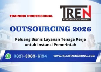 Pelatihan Outsourcing 2026: Peluang Bisnis Layanan Tenaga Kerja untuk Instansi Pemerintah