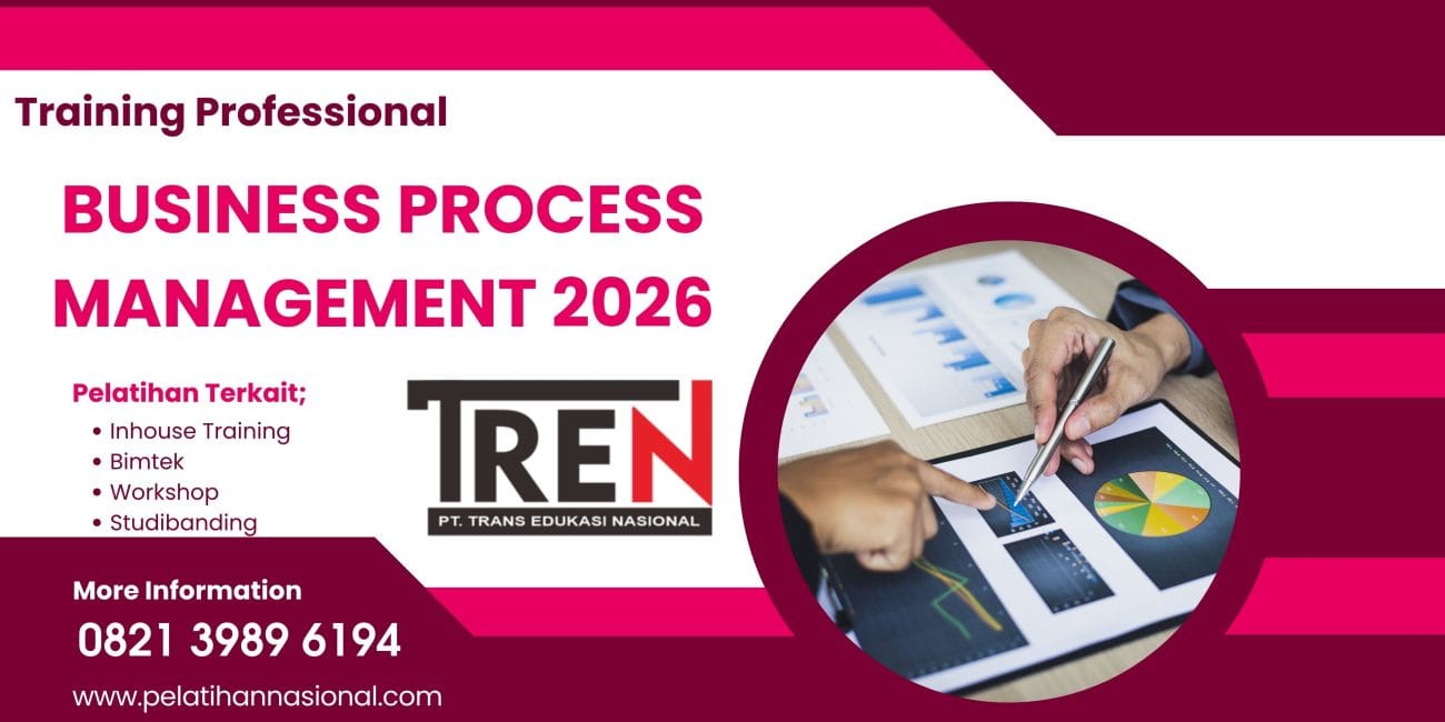 Pelatihan Business Process Management 2026: Strategi Optimalisasi Proses Kerja untuk Efisiensi Operasional dan Peningkatan Produktivitas Perusahaan