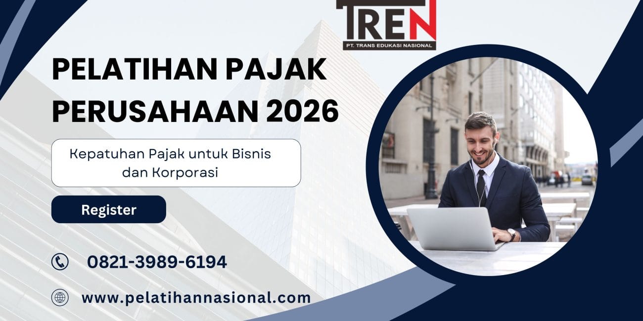 Pelatihan Pajak Perusahaan 2026: Kepatuhan Pajak untuk Bisnis dan Korporasi