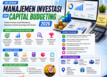 Pelatihan Manajemen Investasi dan Capital Budgeting 2026: Analisis Investasi untuk Mendukung Keputusan Investasi yang Tepat dan Terukur
