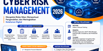 Training Cyber Risk Management 2026: Mengelola Risiko Siber, Memperkuat Pengendalian, dan Meningkatkan Ketahanan Digital