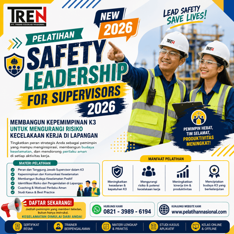 Pelatihan Safety Leadership for Supervisors 2026: Membangun Kepemimpinan K3 untuk Mengurangi Risiko Kecelakaan Kerja di Lapangan