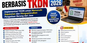 Pelatihan Pengadaan Berbasis TKDN 2026: Implementasi TKDN untuk Memenuhi Kepatuhan dan Mengoptimalkan Pengadaan Barang dan Jasa