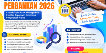Pelatihan Data Analytics Perbankan 2026: Analisis Data untuk Meningkatkan Kualitas Keputusan Kredit dan Pengelolaan Risiko