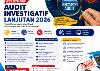 Pelatihan Audit Investigatif Lanjutan 2026: Teknik Mengungkap Indikasi Fraud, Penyimpangan, dan Bukti Audit Investigatif