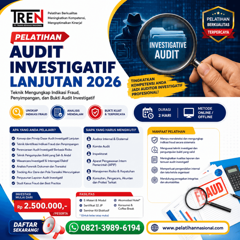Pelatihan Audit Investigatif Lanjutan 2026: Teknik Mengungkap Indikasi Fraud, Penyimpangan, dan Bukti Audit Investigatif